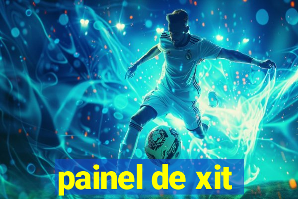 painel de xit